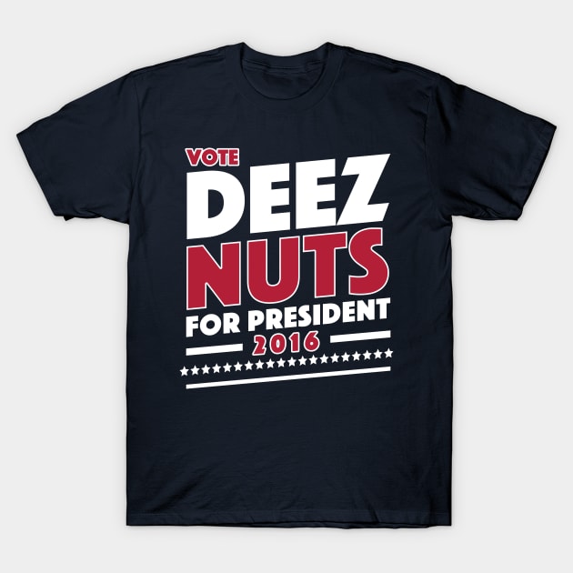 Vote Deez Nuts T-Shirt by tabners